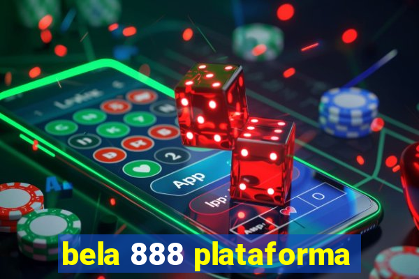 bela 888 plataforma